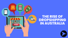The Rise of Dropshipping in Australia
