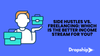 Side Hustles vs. Freelancing: Which Is the Better Income Stream for You?