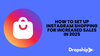 How to Set Up Instagram Shopping for Increased Sales in 2025